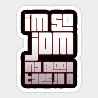 I'm So JDM My Blood Type Is R Sticker